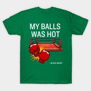 Derrick Lewis Funny saying My balls was hot - the black beast T-Shirt